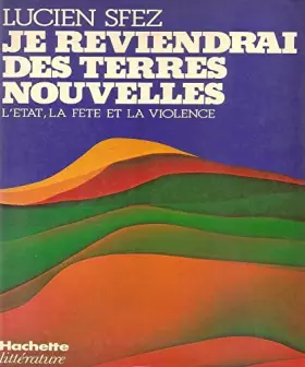 Couverture du produit · Je reviendrai des terres nouvelles : L'État, la fête et la violence
