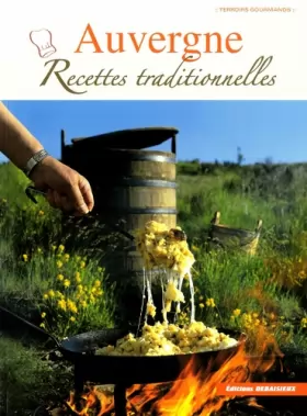 Couverture du produit · Auvergne, Recettes Traditionnelles - 100 recettes authentiques