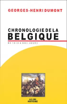 Couverture du produit · Chronologie de la Belgique de 1830 à nos jours
