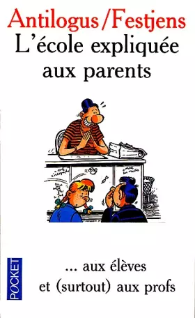 Couverture du produit · L'école expliquée aux parents ... aux élèves et (surtout) aux profs