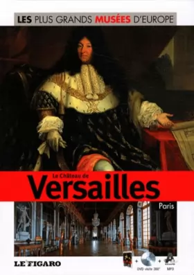 Couverture du produit · Volume 25 : Le château de Versailles, Paris. Avec DVD visite 360°
