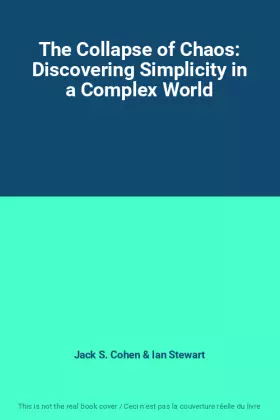 Couverture du produit · The Collapse of Chaos: Discovering Simplicity in a Complex World