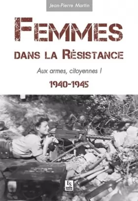 Couverture du produit · Femmes dans la Résistance - Aux armes, citoyennes !