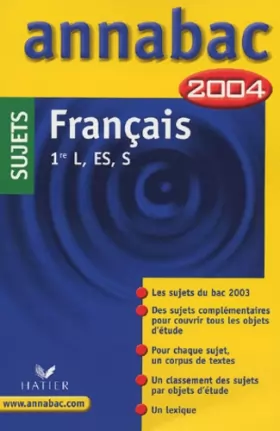 Couverture du produit · Annabac 2004 : Français, 1ère L, ES, S (sujets)