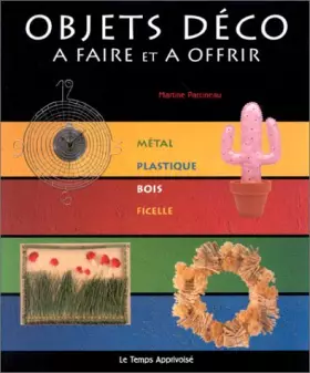 Couverture du produit · Objets déco à faire et à offir (Métal, plastique, bois, ficelle)