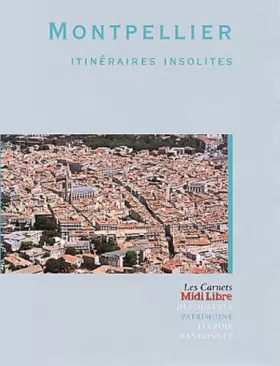 Couverture du produit · Montpellier : Itinéraires insolites