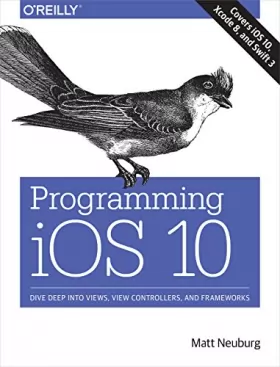 Couverture du produit · Programming iOS 10: Dive Deep into Views, View Controllers, and Frameworks