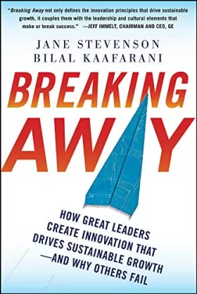 Couverture du produit · Breaking Away: How Great Leaders Create Innovation that Drives Sustainable Growth--and Why Others Fail
