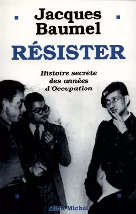 Couverture du produit · RESISTER. Histoire secrète des années d'Occupation