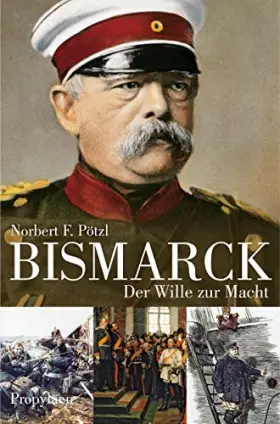 Couverture du produit · Bismarck: Der Wille zur Macht