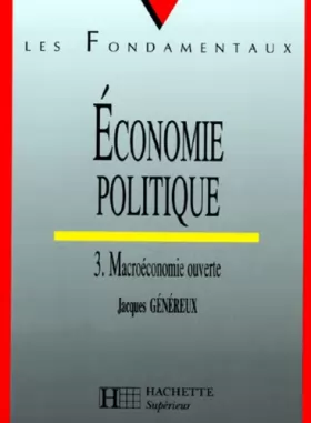 Couverture du produit · Economie politique. Tome III. Macroéconomie ouverte