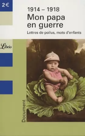 Couverture du produit · Mon papa en guerre : Lettres de poilus, mots d'enfants 1914-1918