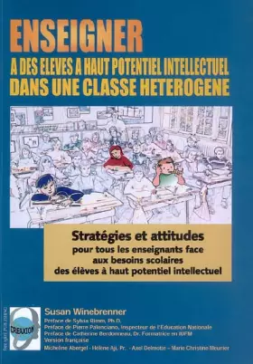 Couverture du produit · Enseigner à des élèves à haut potentiel intellectuel dans une classe hétérogène: Stratégies et attitudes pour tous les enseigna