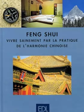 Couverture du produit · Feng Shui. Vivre sainement par la pratique de l'harmonie chinoise