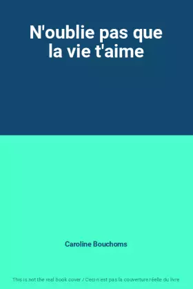 Couverture du produit · N'oublie pas que la vie t'aime