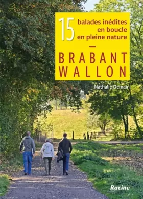 Couverture du produit · 15 balades inédites en boucle en pleine nature: Brabant Wallon