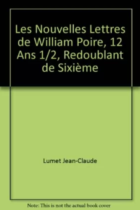 Couverture du produit · Les Nouvelles Lettres de William Poire, 12 Ans 1/2, Redoublant de Sixième