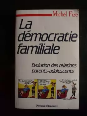 Couverture du produit · La democratie familiale : evolution des relations parents adolescents
