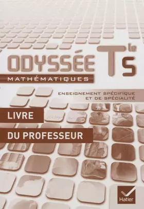 Couverture du produit · Odyssée Mathématiques Tle S enseignement spécifique et spécialité éd. 2012 - Livre du professeur: Livre du professeur