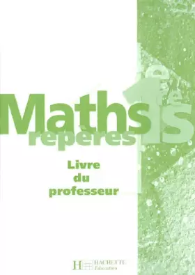 Couverture du produit · Repères Maths Première S - Livre du professeur - Edition 2005