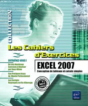 Couverture du produit · Excel 2007 - Conception de tableaux et calculs simples