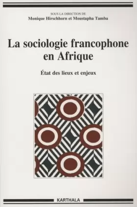 Couverture du produit · La sociologie francophone en Afrique. Etat des lieux et enjeux