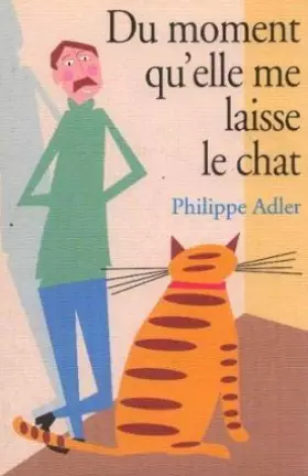 Couverture du produit · Du moment qu'elle me laisse le chat