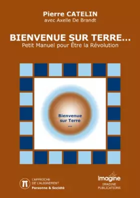 Couverture du produit · Bienvenue sur Terre… - Petit Manuel pour Être la Révolution
