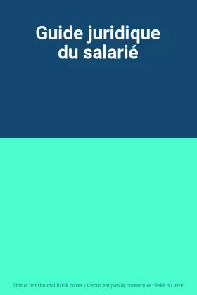 Couverture du produit · Guide juridique du salarié