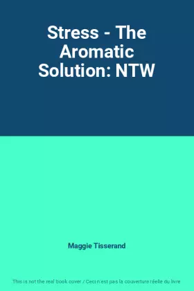 Couverture du produit · Stress - The Aromatic Solution: NTW