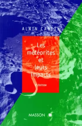 Couverture du produit · LES METEORITES ET LEURS IMPACTS. 2ème édition 1997