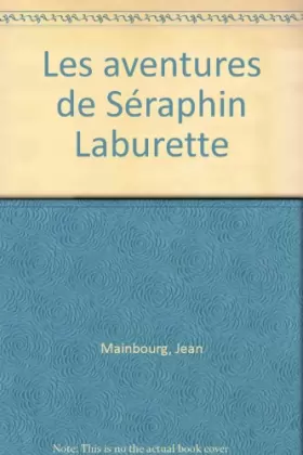 Couverture du produit · Les aventures de Séraphin Laburette
