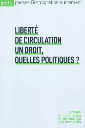 Couverture du produit · Liberté de circulation : un droit, quelles politiques ?
