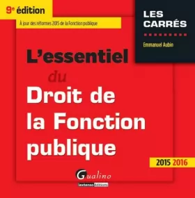 Couverture du produit · L'Essentiel du droit de la Fonction publique 2015-2016, 9ème Ed.
