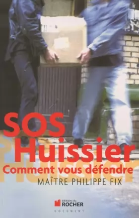 Couverture du produit · SOS Huissier : Comment vous défendre