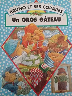 Couverture du produit · UN GROS GATEAU - BRUNO ET SES COPAINS