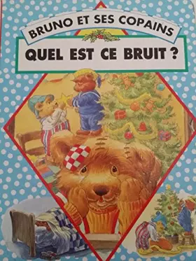 Couverture du produit · QUEL EST CE BRUIT ? - BRUNO ET SES COPAINS