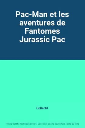 Couverture du produit · Pac-Man et les aventures de Fantomes Jurassic Pac