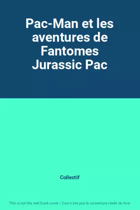 Couverture du produit · Pac-Man et les aventures de Fantomes Jurassic Pac
