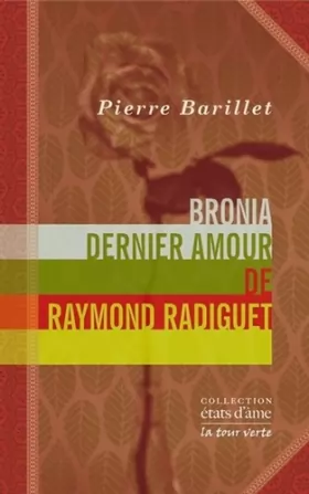 Couverture du produit · Bronia, dernier amour de Raymond Radiguet: Un entretien avec Bronia Clair