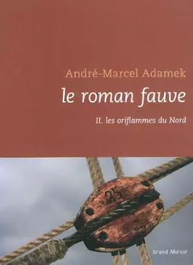 Couverture du produit · Le roman fauve: Tome 2, Les oriflammes du nord