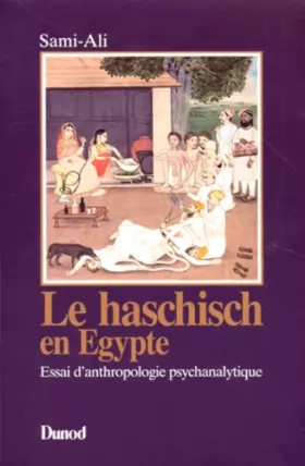 Couverture du produit · Le haschisch en Égypte - Essai d'anthropologie psychanalytique: Essai d'anthropologie psychanalytique