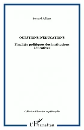 Couverture du produit · Questions d'éducations: Finalités politiques des institutions éducatives