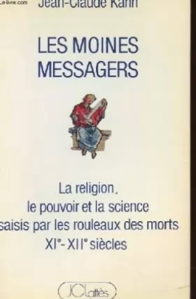Couverture du produit · Les Moines messagers : La religion, le pouvoir et la science saisis par les r...