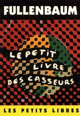 Couverture du produit · Le petit livre des casseurs
