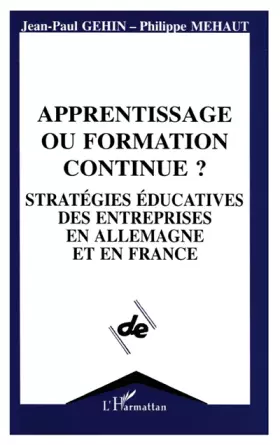 Couverture du produit · Apprentissage ou formation continue?: Stratégies éducatives des entreprises en Allemagne et en France