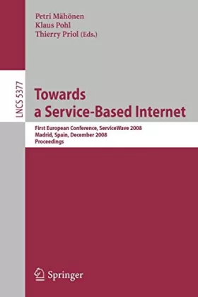 Couverture du produit · Towards a Service-Based Internet: First European Conference, Service Wave 2008, Madrid, Spain, December 10-13, 2008, Proceeding