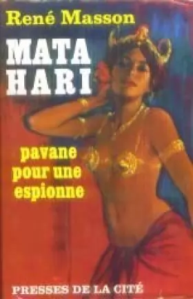 Couverture du produit · René Masson. Pavane pour une espionne, Mata-Hari