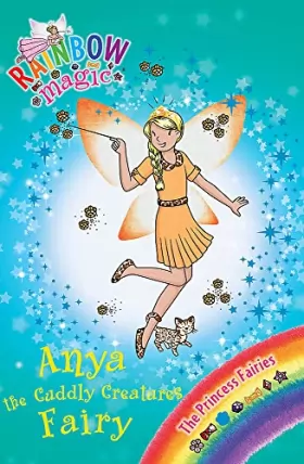 Couverture du produit · The Princess Fairies: 108: Anya the Cuddly Creatures Fairy
