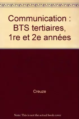Couverture du produit · COMMUNICATION BTS TERTIAIRES 1ERE 2EME ANNEES